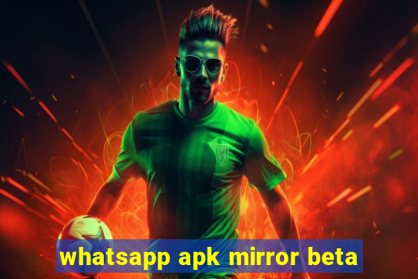 whatsapp apk mirror beta